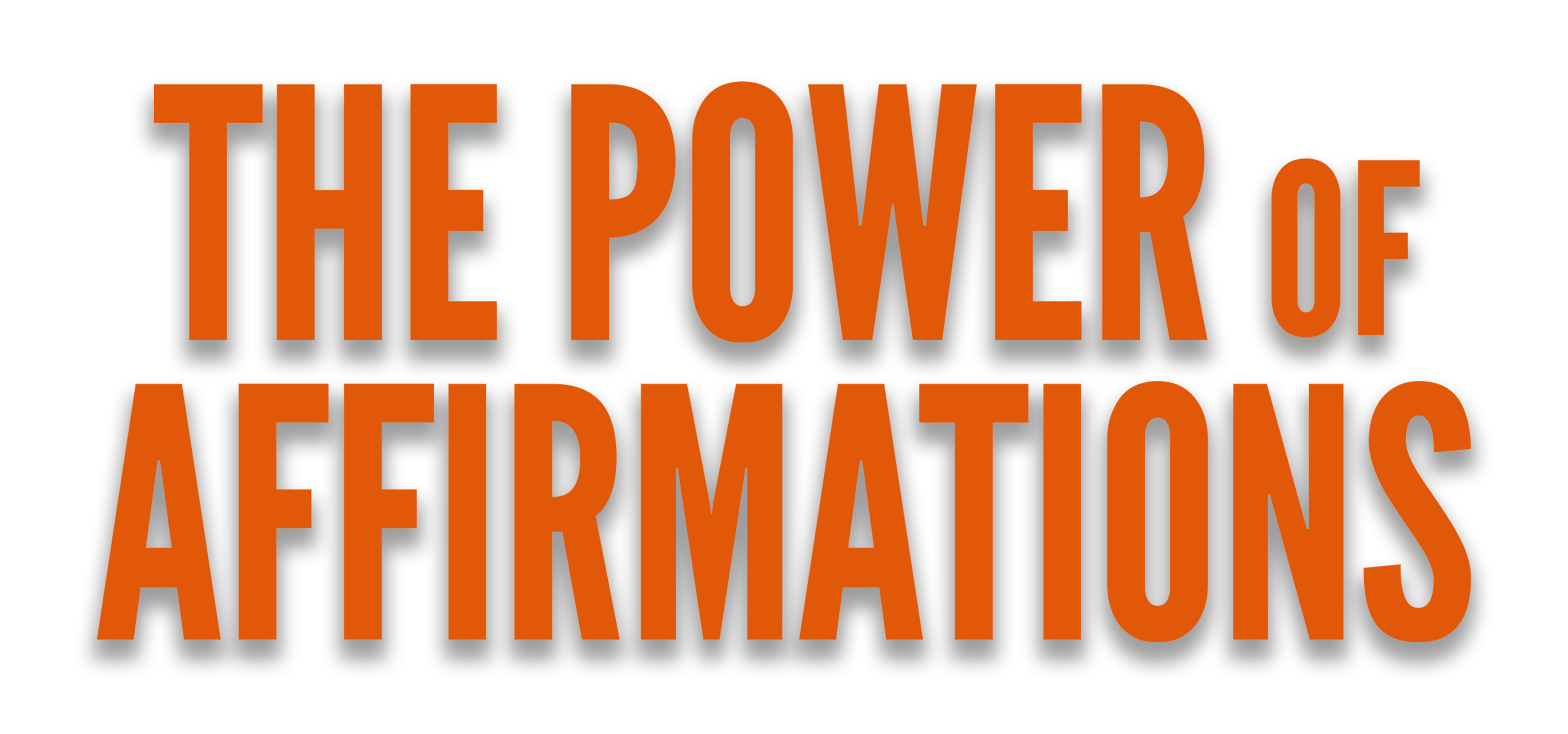 The Power of Affirmations